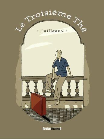 Couverture du livre « Le troisième thé » de Cailleaux aux éditions Glenat