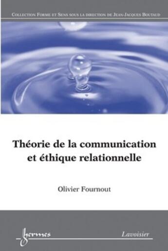 Couverture du livre « Théorie de la communication et éthique relationnelle » de Jean-Jacques Boutaud aux éditions Hermes Science Publications