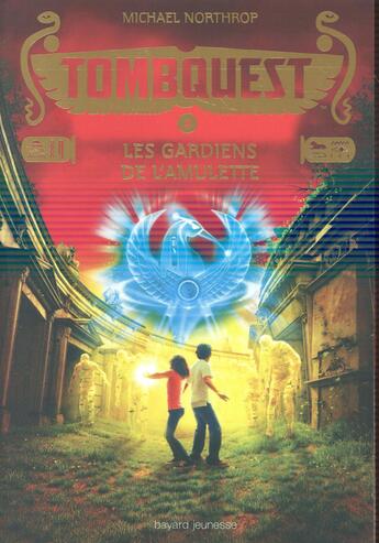 Couverture du livre « Tombquest T.2 ; les gardiens de l'amulette » de Michael Northrop aux éditions Bayard Jeunesse