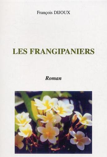 Couverture du livre « Les frangipaniers » de Francois Dijoux aux éditions L'harmattan