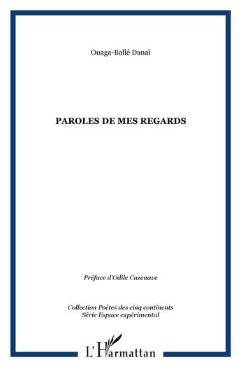 Couverture du livre « Paroles de mes regards » de Ouaga-Balle Danai aux éditions L'harmattan