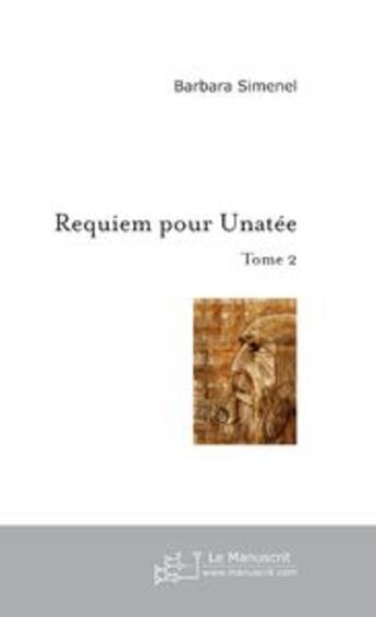 Couverture du livre « Requiem pour unatee » de Barbara Simenel aux éditions Le Manuscrit