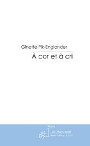 Couverture du livre « À cor et à cri » de Pik Englander aux éditions Le Manuscrit
