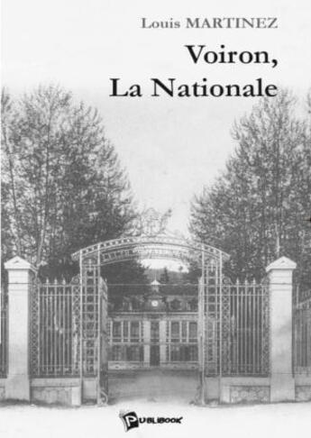 Couverture du livre « Voiron, la nationale » de Louis Martinez aux éditions Publibook