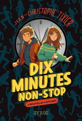 Couverture du livre « Dix minutes non-stop : 3 nouvelles histoires » de Jean-Christophe Tixier et Anne-Lise Nalin aux éditions Syros