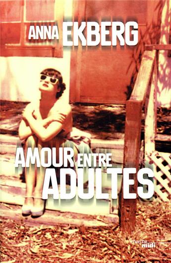 Couverture du livre « Amour entre adultes » de Anna Ekberg aux éditions Cherche Midi