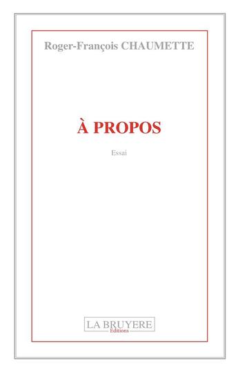 Couverture du livre « À propos » de Roger-Francois Chaumette aux éditions La Bruyere