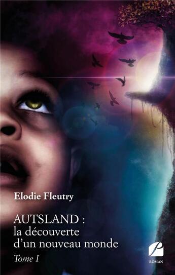 Couverture du livre « Autsland : la découverte d'un nouveau monde Tome 1 » de Elodie Fleutry aux éditions Editions Du Panthéon