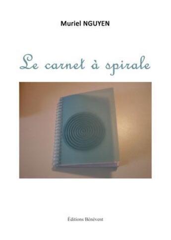 Couverture du livre « Le carnet à spirale » de Muriel Nguyen aux éditions Benevent