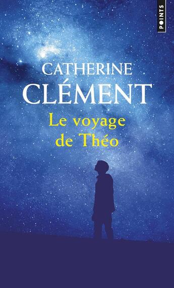Couverture du livre « Le voyage de Théo » de Catherine Clement aux éditions Points