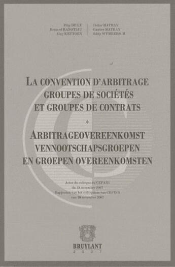 Couverture du livre « Convention d'arbitrage ; groupes de sociétés et groupe de contrat » de  aux éditions Bruylant