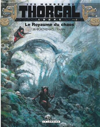 Couverture du livre « Les mondes de Thorgal - Louve Tome 3 : le royaume du chaos » de Yann et Roman Surzhenko aux éditions Lombard