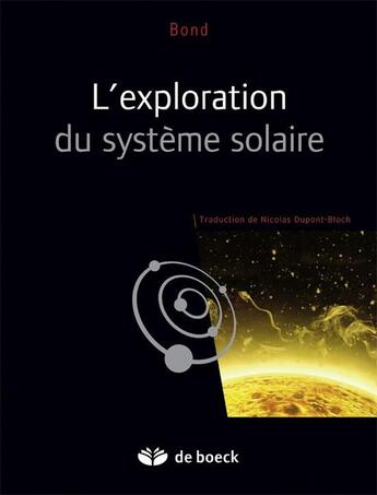 Couverture du livre « L'exploration du système solaire » de Nicolas Dupont-Bloch et Peter Bond aux éditions De Boeck Superieur