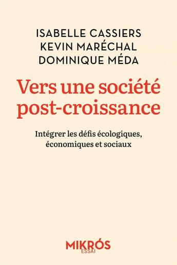 Couverture du livre « Vers une société post-croissance : intégrer les défis écologiques, économiques et sociaux » de Dominique Meda et Kevin Marechal et Isabelle Cassiers aux éditions Editions De L'aube