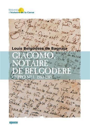 Couverture du livre « Giacomo, notaire de Belgodere : ceppo no 1, 1583-1585 » de Louis Belgodere De Bagnaja aux éditions Albiana