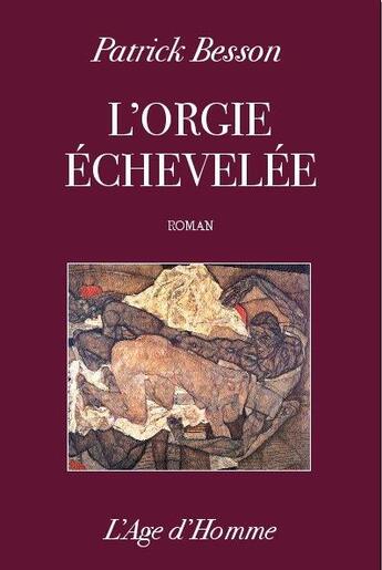 Couverture du livre « L'orgie echevelee ; une rentree litteraire » de Patrick Besson aux éditions L'age D'homme