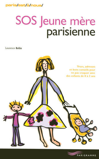 Couverture du livre « Sos jeune mère parisienne (édition 2007) » de Laurence Relin aux éditions Parigramme