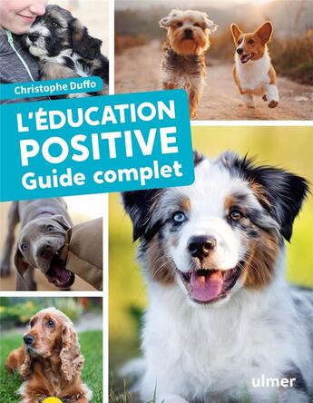 Couverture du livre « L'éducation positive du chien ; guide complet » de Christophe Duffo aux éditions Eugen Ulmer