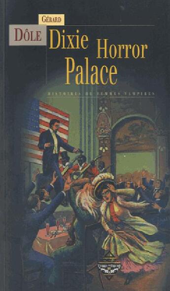 Couverture du livre « Dixie horror palace ; histoires de morts-vivants » de Gérard Dole aux éditions Terre De Brume