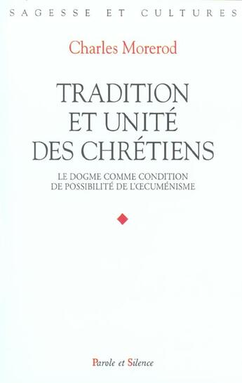 Couverture du livre « Tradition et unite des chretiens » de Morerod Charles aux éditions Parole Et Silence