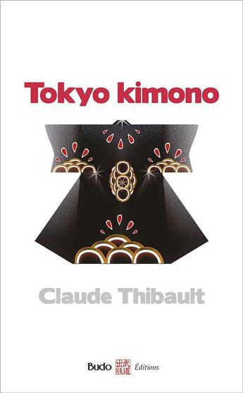 Couverture du livre « Tokyo kimono » de Claude Thibault aux éditions Budo