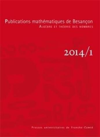 Couverture du livre « Publications mathématiques de Besançon ; 2014/1 » de Christophe Delaunay aux éditions Pu De Franche Comte