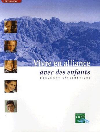 Couverture du livre « Porte parole - vivre en alliance avec des enfants » de  aux éditions Crer-bayard