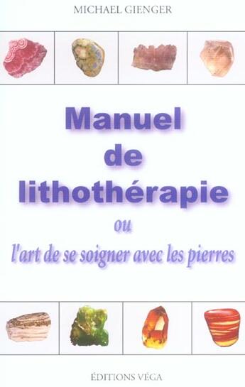 Couverture du livre « Manuel de lithotherapie » de Michael Gienger aux éditions Vega