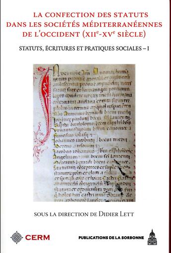 Couverture du livre « Statuts, écritures et pratiques sociales Tome 1 ; la confection des statuts dans les sociétés méditerranéennes de l'Occident (XIIe-XVe siècle) » de Didier Lett et Collectif aux éditions Editions De La Sorbonne