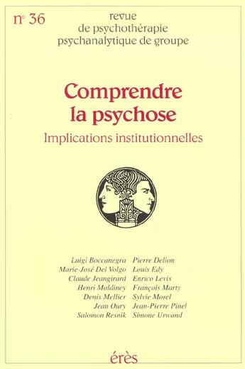 Couverture du livre « Rppg 36 - comprendre la psychose » de  aux éditions Eres