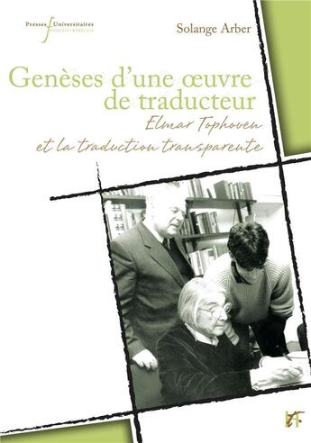 Couverture du livre « Genèses d'une oeuvre de traducteur : Elmar Tophoven et la traduction transparente » de Solange Arber aux éditions Pu Francois Rabelais