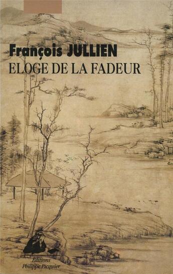Couverture du livre « Éloge de la fadeur » de Francois Jullien aux éditions Picquier