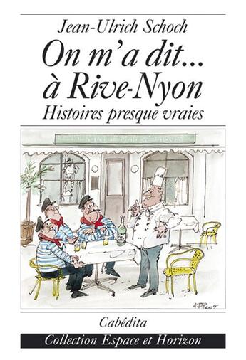 Couverture du livre « On m'a dit...a rive nyon » de Jean-Ulrich Schoch aux éditions Cabedita