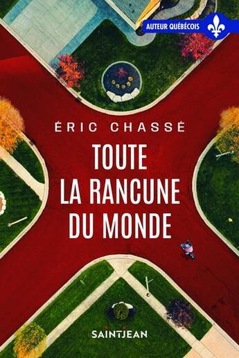 Couverture du livre « Toute la rancune du monde » de Eric Chasse aux éditions Saint-jean Editeur