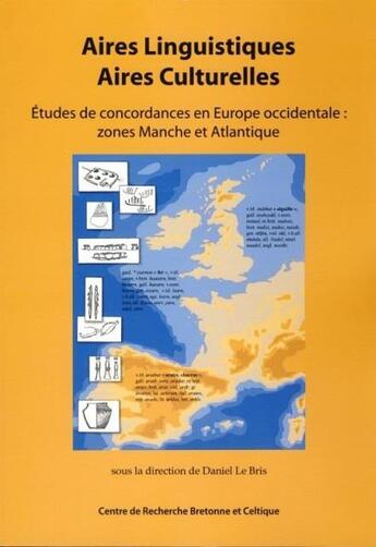 Couverture du livre « Aires linguistiques, aires culturelles - etudes de concordances en europe occidentale » de Le Bris Daniel aux éditions Crbc