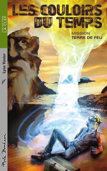 Couverture du livre « Les couloirs du temps ; mission terre de feu » de Lyne Vanier aux éditions Porte Bonheur