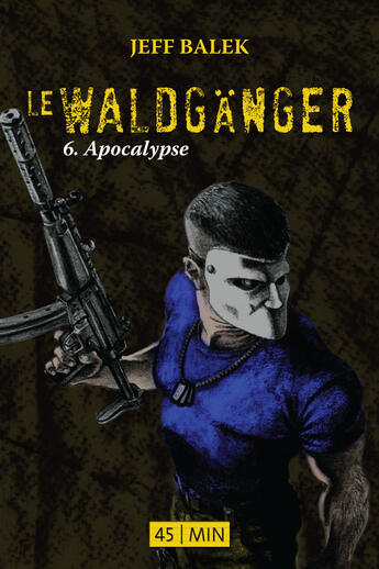 Couverture du livre « Le Waldgänger t.6 ; apocalypse » de Jeff Balek aux éditions Numeriklivres