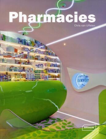 Couverture du livre « Pharmacies » de Chris Van Uffelen aux éditions Braun