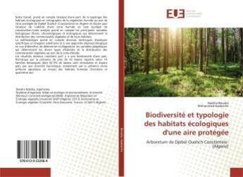 Couverture du livre « Biodiversite et typologie des habitats ecologiques d'une aire protegee - arboretum de djebel ouahch- » de Sidibe El Hassane aux éditions Editions Universitaires Europeennes