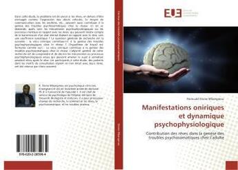 Couverture du livre « Manifestations oniriques et dynamique psychophysiologique » de Stone Mbangmou R. aux éditions Editions Universitaires Europeennes