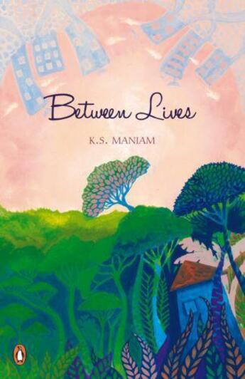 Couverture du livre « Between Lives » de Maniam K S aux éditions Penguin Books Ltd Digital