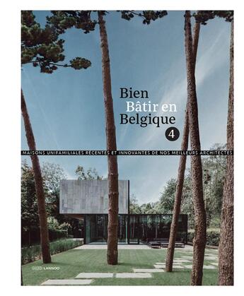 Couverture du livre « Bien bâtir en Belgique t.4 » de  aux éditions Lannoo