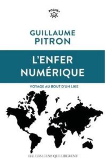 Couverture du livre « L'enfer numérique » de Guillaume Pitron aux éditions Les Liens Qui Liberent