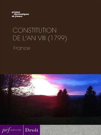 Couverture du livre « Constitution de l'an VIII (1799) » de Oeuvre Collective aux éditions Presses Electroniques De France