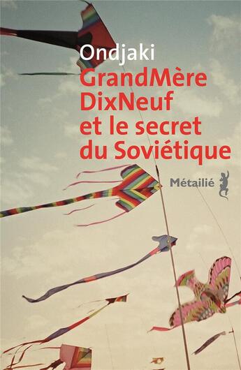 Couverture du livre « GrandMèreDixNeuf et le secret du Soviétique » de Ondjaki aux éditions Metailie