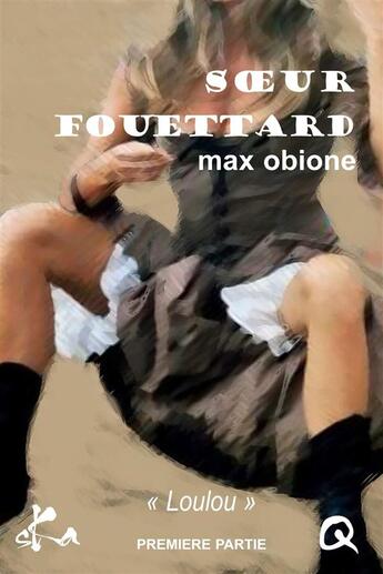 Couverture du livre « Soeur Fouettard t.1 » de Max Obione aux éditions Ska