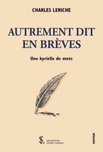 Couverture du livre « Autrement dit en breves - une kyrielle de mos » de Leriche Charles aux éditions Sydney Laurent