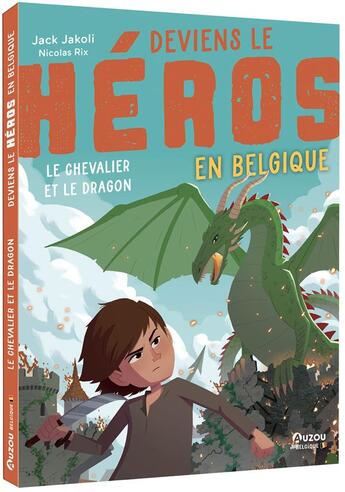 Couverture du livre « Deviens le heros - le chevalier et le dragon » de Jakoli/Rix aux éditions Auzou