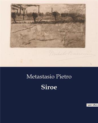 Couverture du livre « Siroe » de Metastasio Pietro aux éditions Culturea