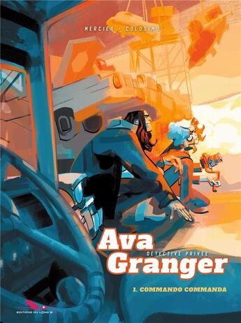 Couverture du livre « Ava Granger, détective privé T.1 ; commando commanda » de Isabelle Mercier et Riccardo Colosimo aux éditions Editions Du Long Bec